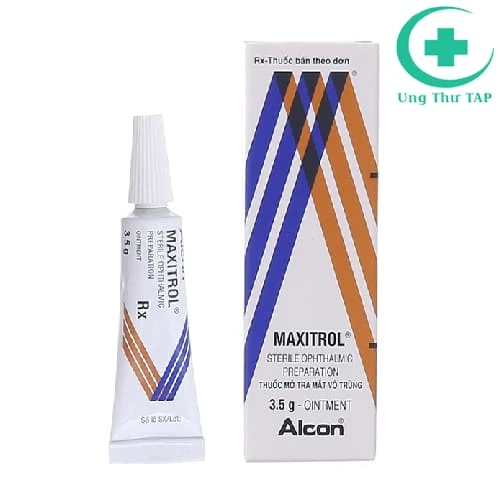 Maxitrol (Thuốc mỡ tra mắt) - Thuốc mỡ điều trị nhiễm khuẩn mắt