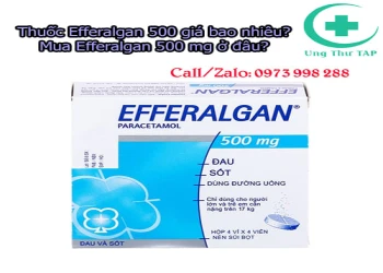 Thuốc Efferalgan 500 mg mua ở đâu? Giá bao nhiêu?