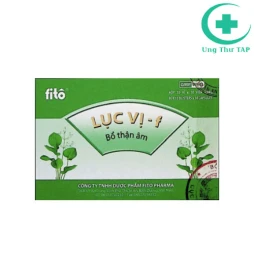 Lục vị - F - Thuốc tu bổ thận thủy hiệu quả của Fito Pharma